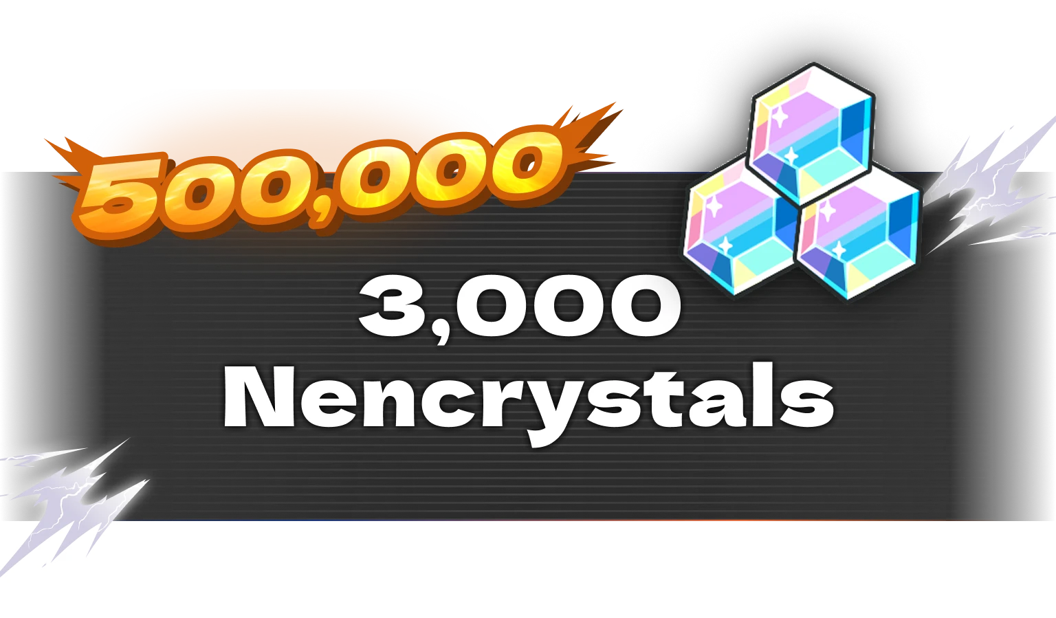 500,000：3,000 Nencrystals