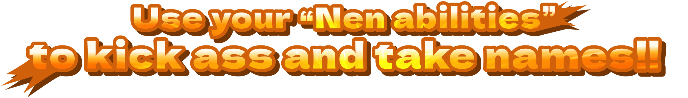 Use your “Nen abilities” to kick ass and take names!!